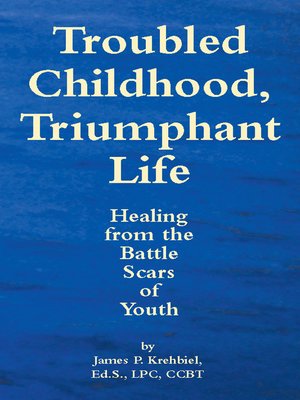 cover image of Troubled Childhood, Triumphant Life